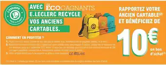 E.Leclerc Rapportez votre ancien cartable et bénéficiez de 10€ offre