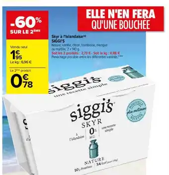 Carrefour Skyr à l'islandaise siggi's -60% sur le 2ème offre