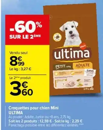 Croquettes pour chien mini ultima -60% sur le 2ème