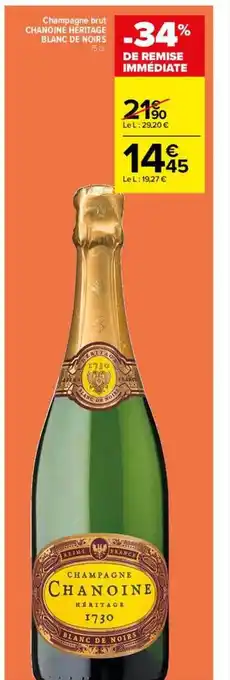 Carrefour Champagne brut chanoine héritage blanc de noire offre