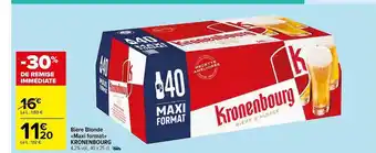 Carrefour Market Bière blonde maxi format kronenbourg -30% de remise immédiate offre