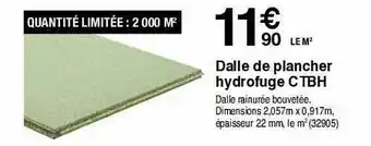 Chretien Matériaux Dalle de plancher hydrofuge c tbh offre