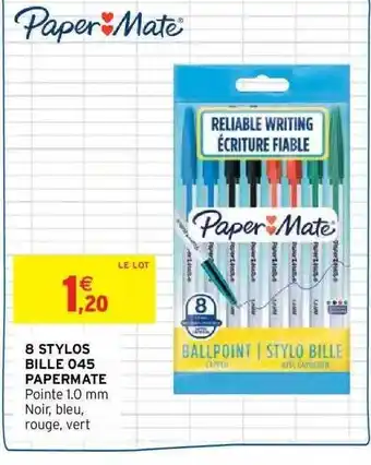 Intermarché 8 stylos bille 045 papermate offre