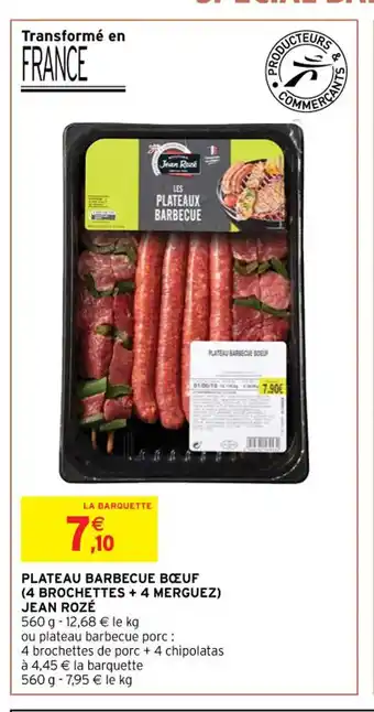 Intermarché Plateau Barbecue bœuf ( 4 brochettes + 4 merguez? jean rozé offre