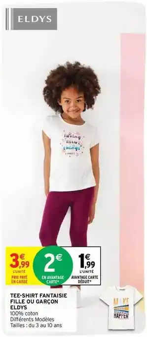 Intermarché Tee-shirt fantaise fille ou garçon eldys offre