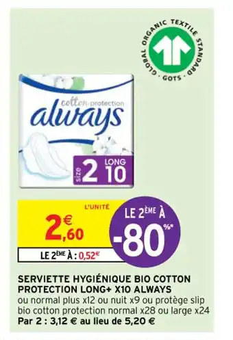 Intermarché Serciette hygiénique bio cotton protection long+ X10 Always offre