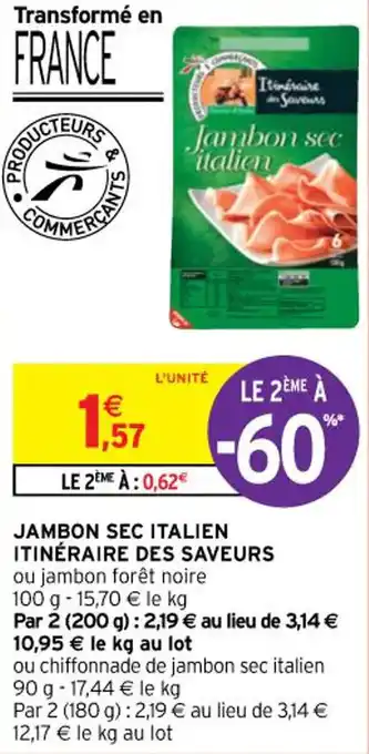 Intermarché Jambon sec italien itinéraire des saveurs offre