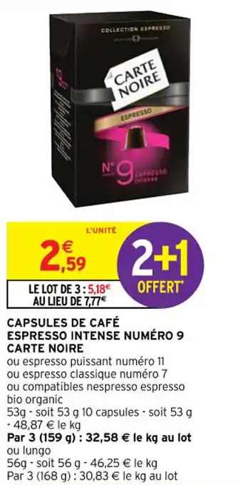 Intermarché CARTE NOIRE capsules de café espresso intense numéro 9 offre