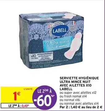 Intermarché LABELL serviette hygiénique ultra mince nuit avec ailettes X10 offre