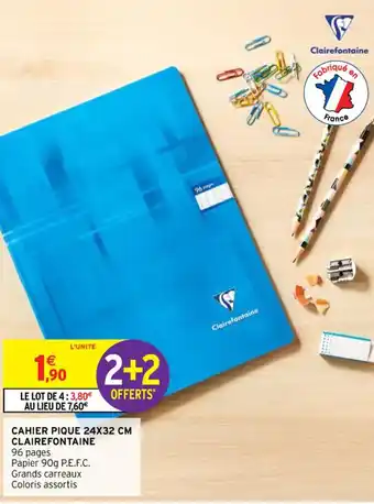 Intermarché CLAIREFONTAINE cahier pique 24x32 cm offre