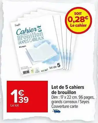 Carrefour Market 5 cahiers de brouillon offre