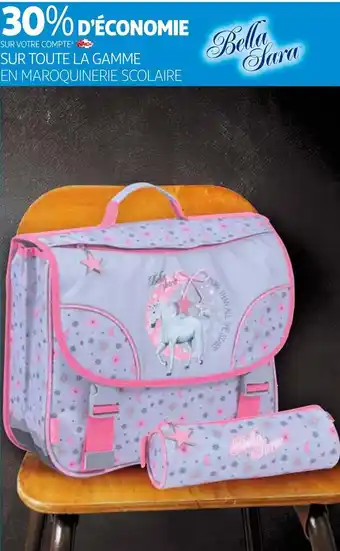 Auchan Bella sara bon plan sur toute la gamme en maroquinerie scolaire de la marque bella sara offre