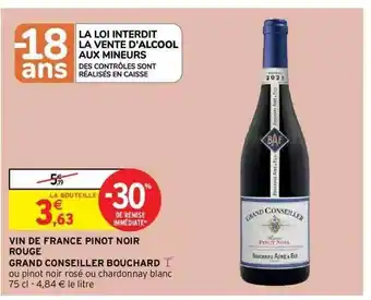 Intermarché Hyper Vin de france pinot noir rouge grand conseiller bouchard offre