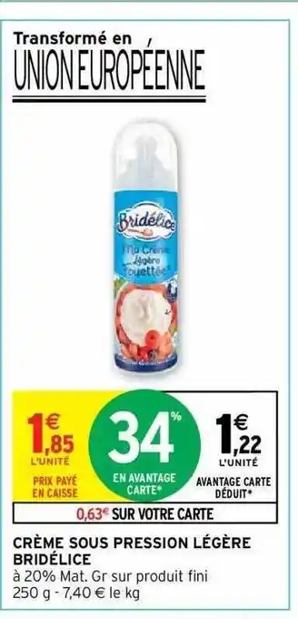 Intermarché Hyper Crème sous pression légère bridélice offre