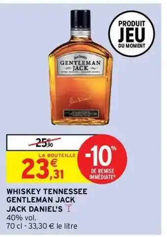 Intermarché Hyper Whiskey tennessee gentleman jack jack daniel's offre