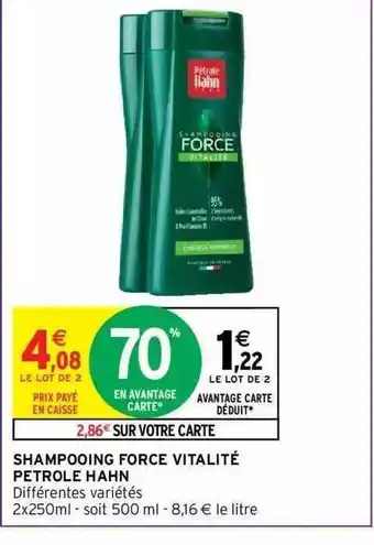 Intermarché Hyper Shampooing force vitalité pétrole hahn offre