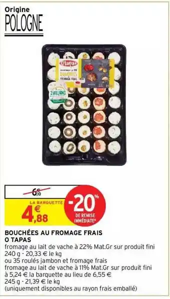 Intermarché Hyper Bouchées au fromage frais o tapas offre