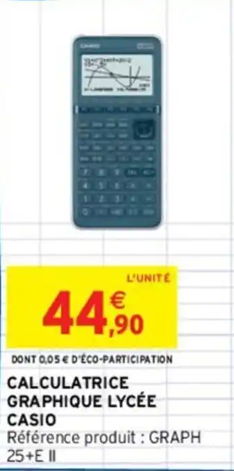 Intermarché Hyper Calculatrice graphique lycée casio offre