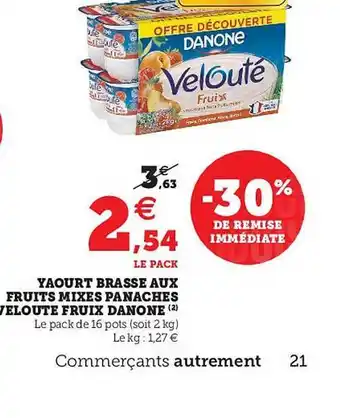 Hyper U Yaourt Brassé Aux Fruits Mixes Panachés Velouté Fruix Danone offre