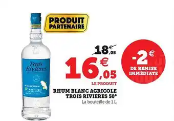 Hyper U Rhum Blanc Agricole Trois Rivières 50° offre