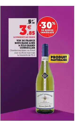 Hyper U Vin De France Bouchard Ainé & Fils Grand Conseiller offre