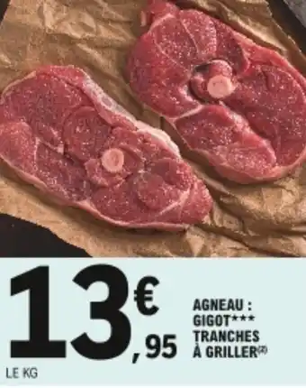 E.Leclerc Agneau : gigot tranches à griller offre