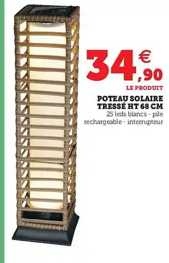 Hyper U Poteau Solaire Tressé Ht 68 Cm offre