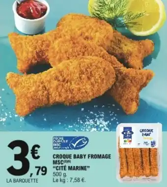 "CITÉ MARINE" croque baby fromage msc