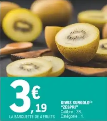 E.Leclerc "ZESPRI" kiwis sungold offre