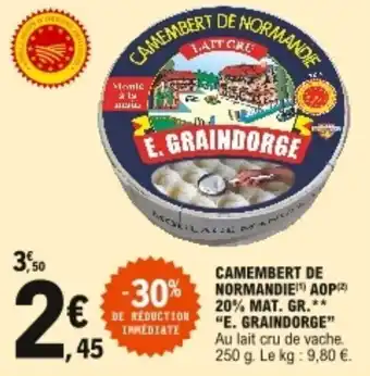 E.Leclerc "E. GRAINDORGE" camembert de normandie AOP 20% mat. gr. offre