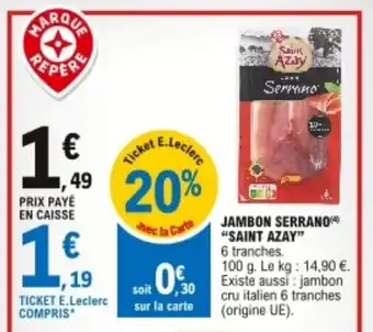 E.Leclerc "SAINT AZAY" jambon serrano offre