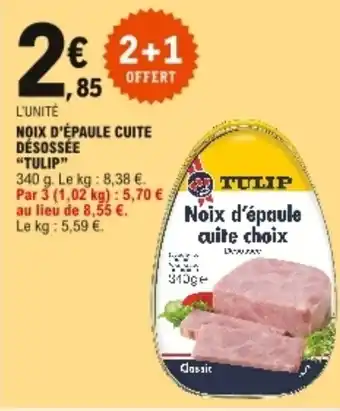 "TULIP" noix d'épaule cuite désossée