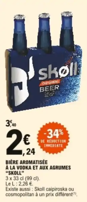E.Leclerc "SKOLL" bière aromatisée à la vodka et aux agrumes offre