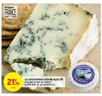 Intermarché Le Coucouron Chèvre Bleu offre