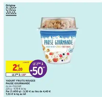 Intermarché Yaourt Fruits Rouges Pause Gourmande offre