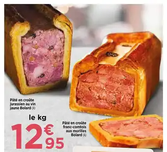 Maximarché Pâté en croûte jurassien au vin jaune bolard, pâté en croûte fran-comtois au morilles bolard offre