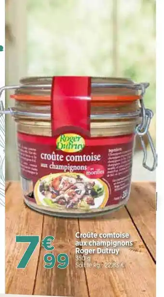Maximarché Croûte comtoise aux champignons roger dutruy offre