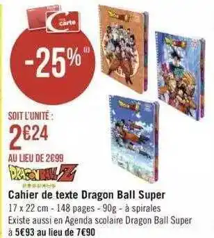 Géant Casino Cahier de texte dragon ball super offre