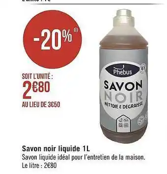 Géant Casino Savon noir liquide 1 l phebus offre