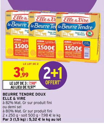 Intermarché Beurre tendre doux elle & vire offre