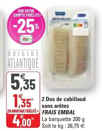 G20 2 Dos de cabillaud sans arêtes offre