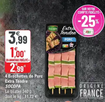 G20 4 Brochettes de Porc Extra Tendre offre