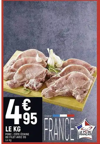 Porc : côte échine ou filet avec os