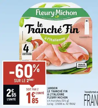 Petit Casino Fleury michon jambon le tranché fin à l’italienne offre