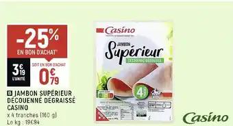 Petit Casino Casino jambon supérieur découenné dégraissé offre