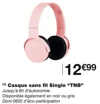 Monoprix Tnb casque sans fil single offre