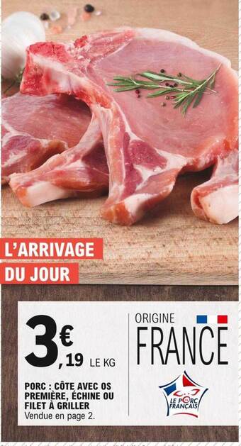 E.Leclerc Porc : côte avec os première, échine ou filet à griller offre