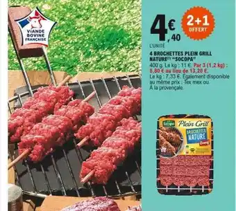 E.Leclerc 4 brochettes plein grill nature offre