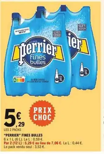 E.Leclerc Offre "perrier" fines bulles chez e leclerc offre