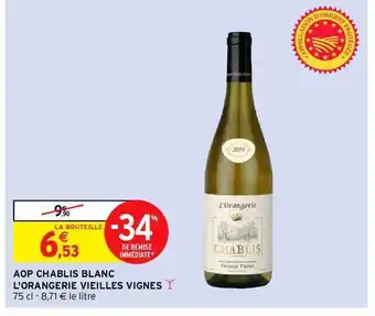Intermarché Aop Chablis Blanc L'orangerie Vieilles Vignes offre